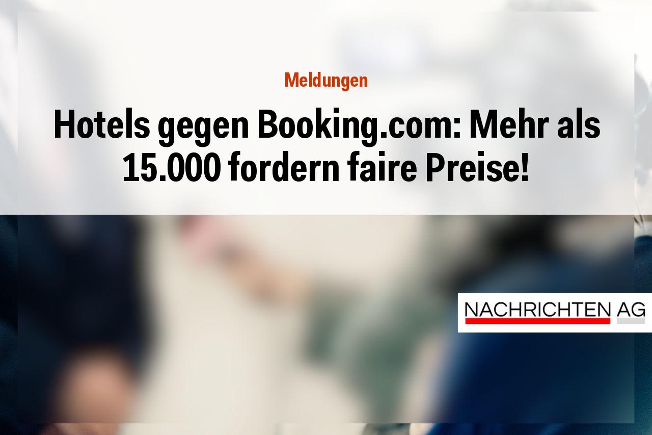 Hotels gegen Booking.com: Mehr als 15.000 fordern faire Preise!