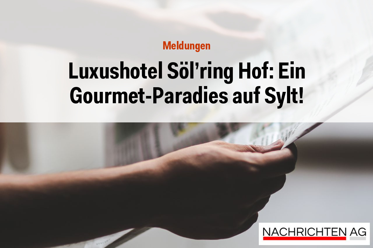 Luxushotel Söl’ring Hof: Ein Gourmet-Paradies auf Sylt!