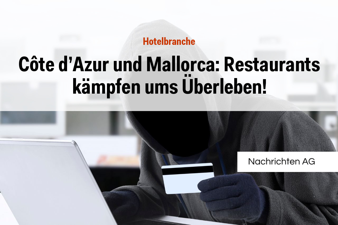 Côte d’Azur und Mallorca: Restaurants kämpfen ums Überleben!